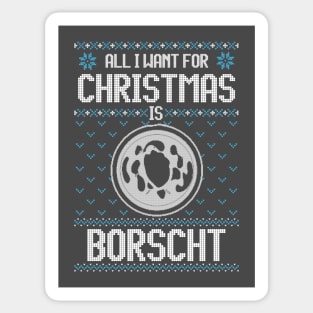 All I Want For Christmas Is Borscht - Ugly Xmas Sweater For Ukrainian Borscht Lover Sticker